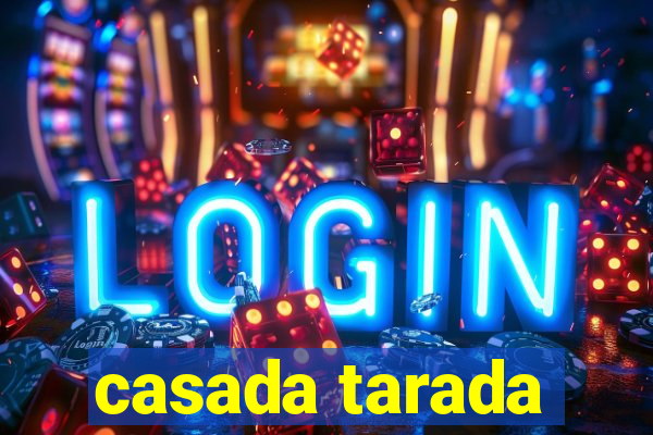 casada tarada